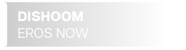 White channel attribution reading Dishoom with Eros Now beneath it